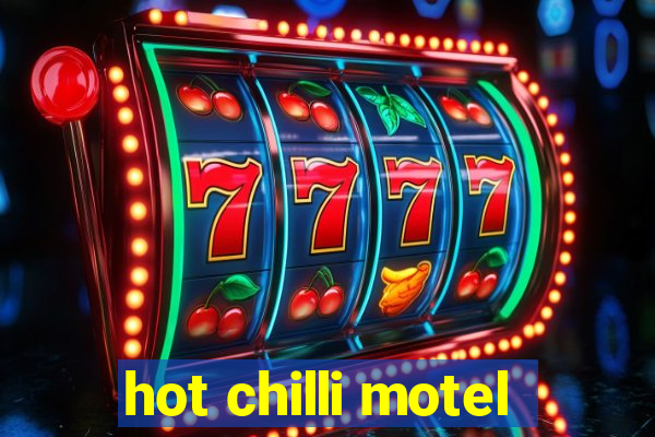 hot chilli motel